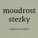 Miroslav Černý: Moudrost stezky (2024), ISBN 978-80-909228-1-5